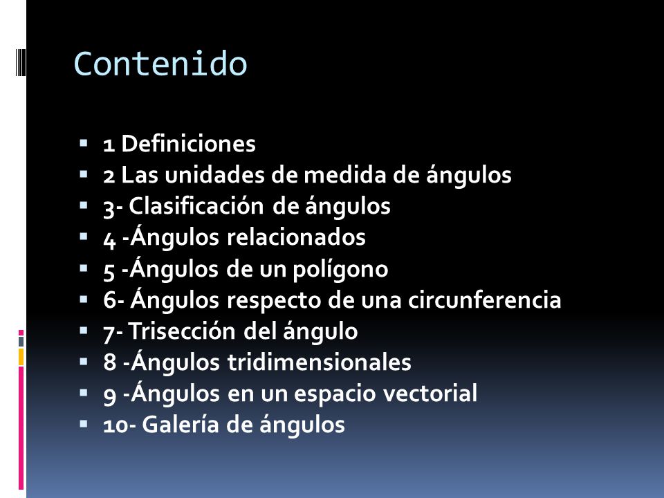 Contenido 1 Definiciones 2 Las unidades de medida de ángulos