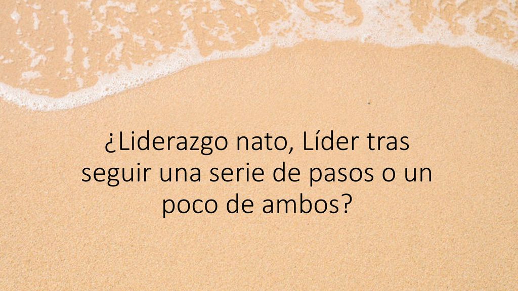 ¿Liderazgo nato, Líder tras seguir una serie de pasos o un poco de ambos