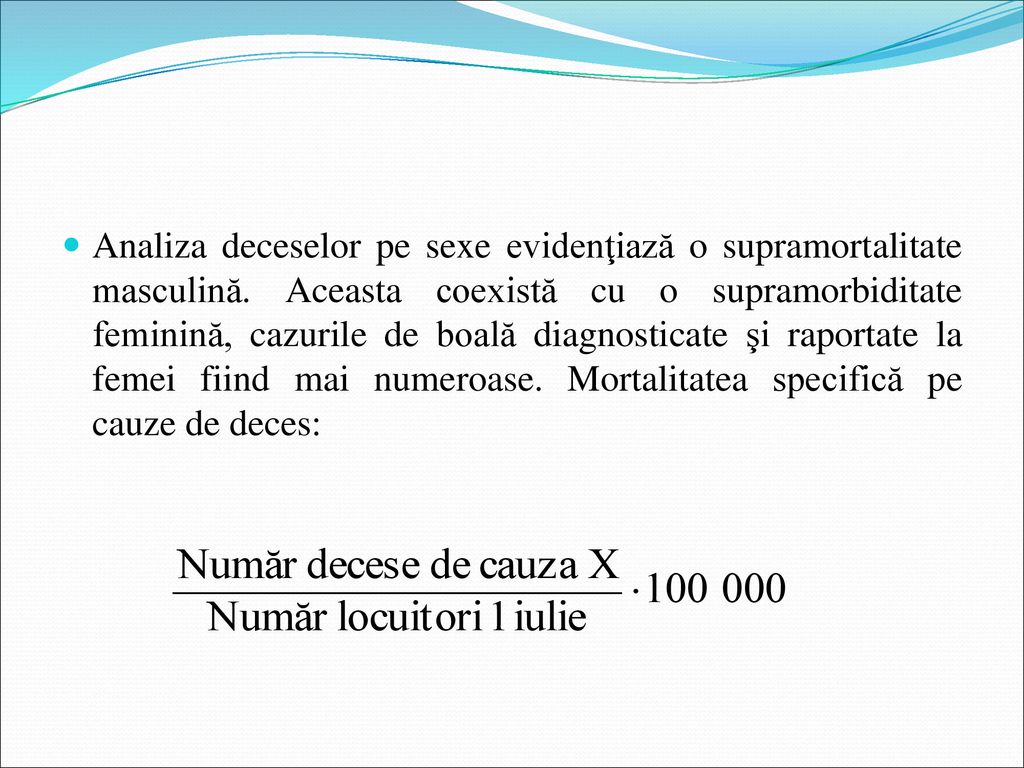 Analiza deceselor pe sexe evidenţiază o supramortalitate masculină