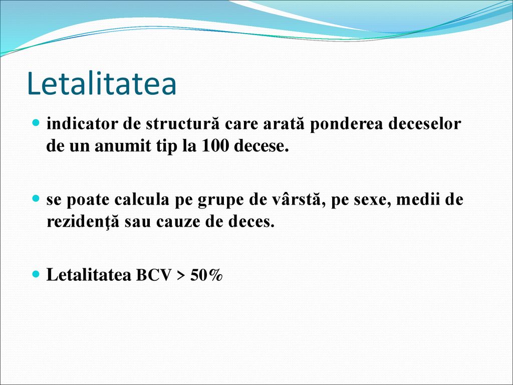 Letalitatea indicator de structură care arată ponderea deceselor de un anumit tip la 100 decese.