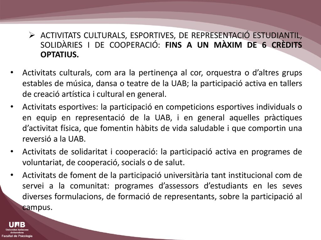 ACTIVITATS CULTURALS, ESPORTIVES, DE REPRESENTACIÓ ESTUDIANTIL, SOLIDÀRIES I DE COOPERACIÓ: FINS A UN MÀXIM DE 6 CRÈDITS OPTATIUS.
