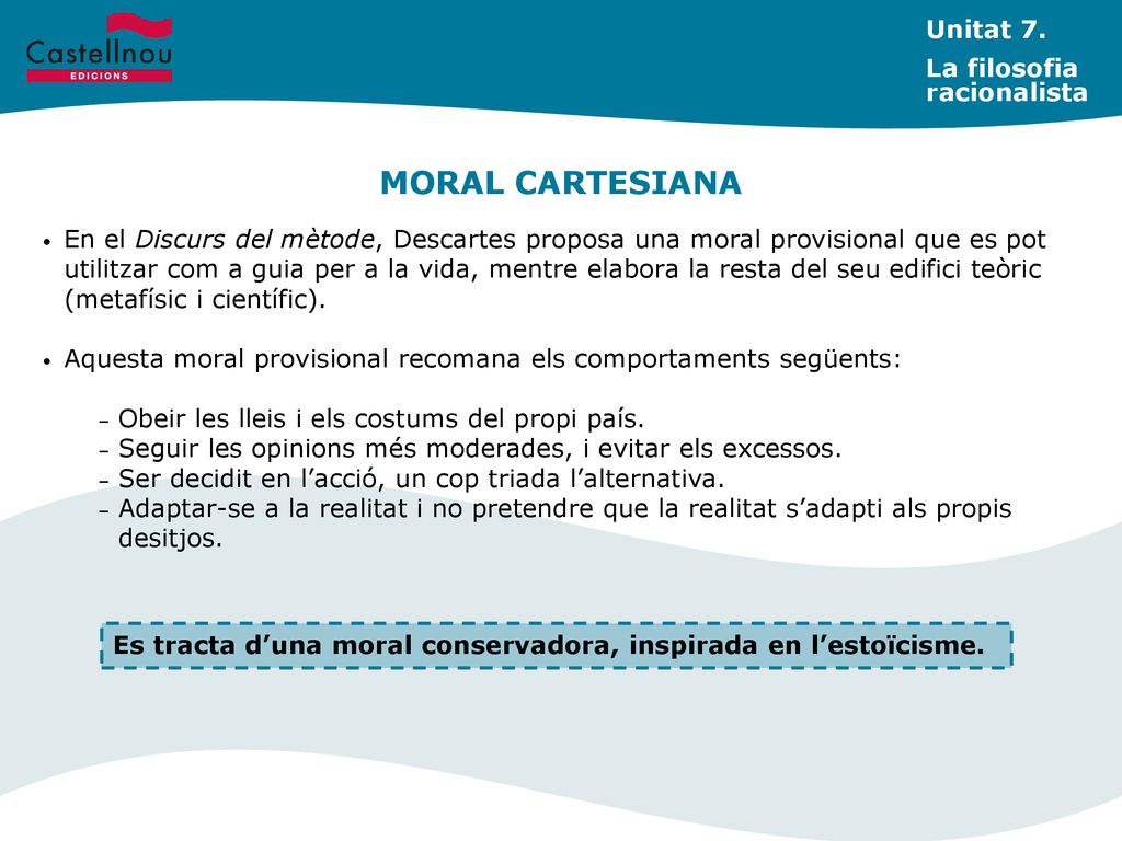 MORAL CARTESIANA Unitat 7. La filosofia racionalista