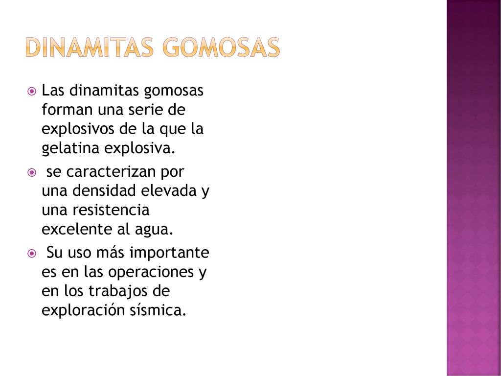 DINAMITAS GOMOSAS Las dinamitas gomosas forman una serie de explosivos de la que la gelatina explosiva.