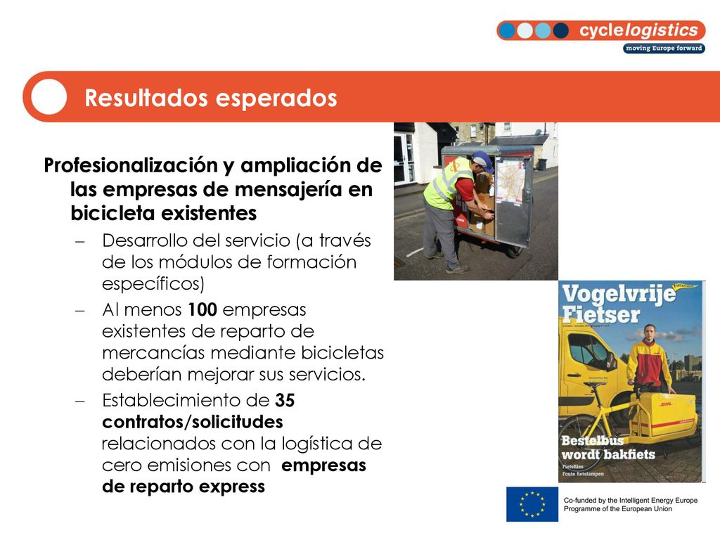 Resultados esperados Profesionalización y ampliación de las empresas de mensajería en bicicleta existentes.