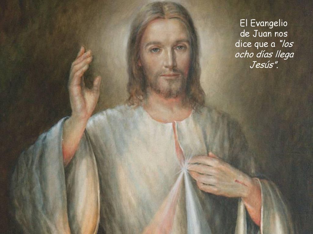 El Evangelio de Juan nos dice que a los ocho días llega Jesús .