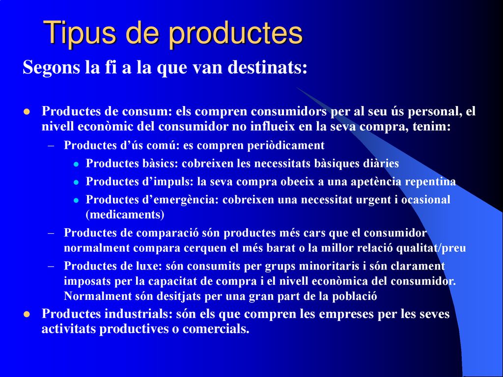 Tipus de productes Segons la fi a la que van destinats: