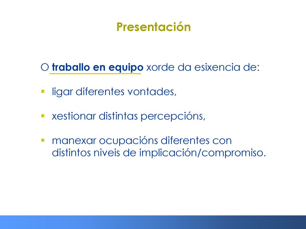Presentación O traballo en equipo xorde da esixencia de: