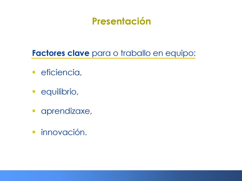 Presentación Factores clave para o traballo en equipo: eficiencia,
