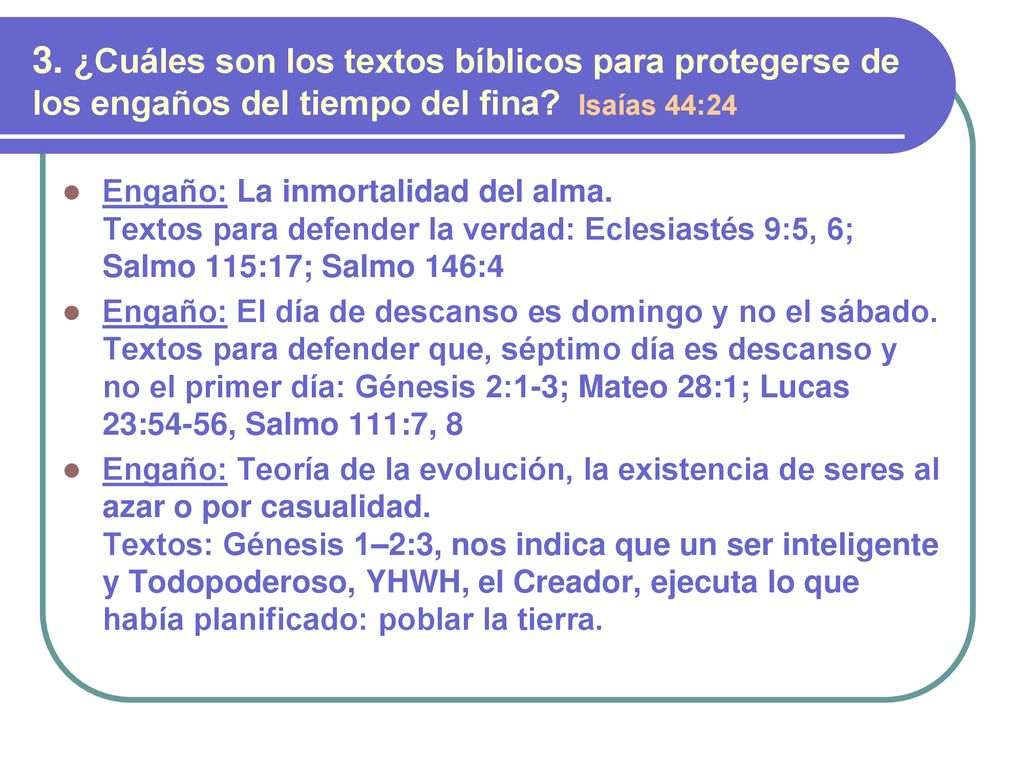3. ¿Cuáles son los textos bíblicos para protegerse de los engaños del tiempo del fina Isaías 44:24