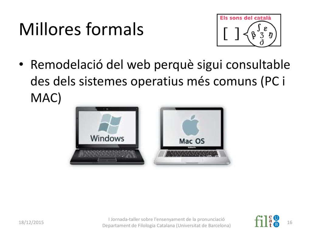 Millores formals Remodelació del web perquè sigui consultable des dels sistemes operatius més comuns (PC i MAC)