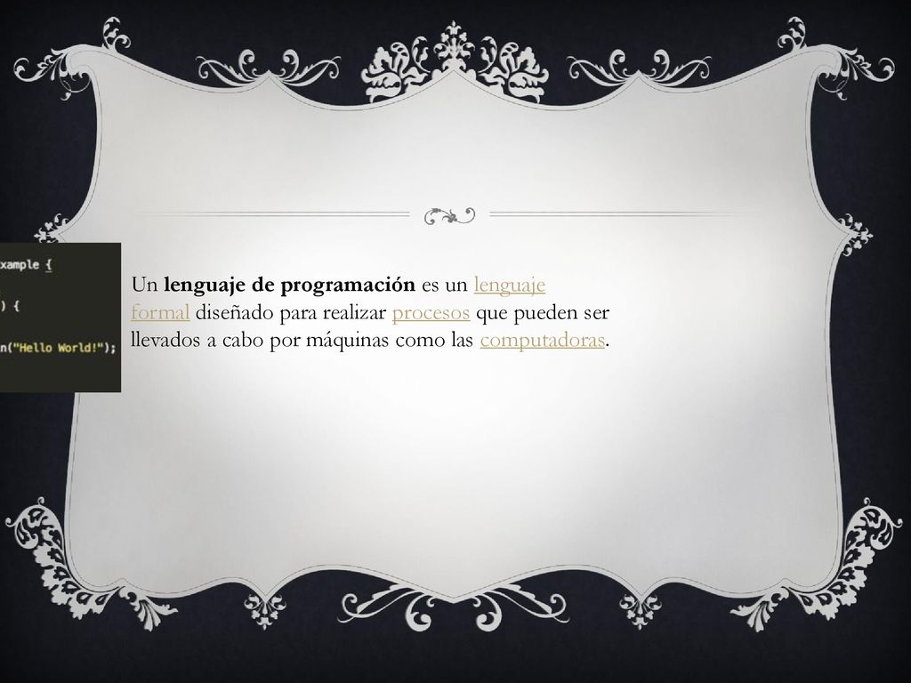 Un lenguaje de programación es un lenguaje formal diseñado para realizar procesos que pueden ser llevados a cabo por máquinas como las computadoras.