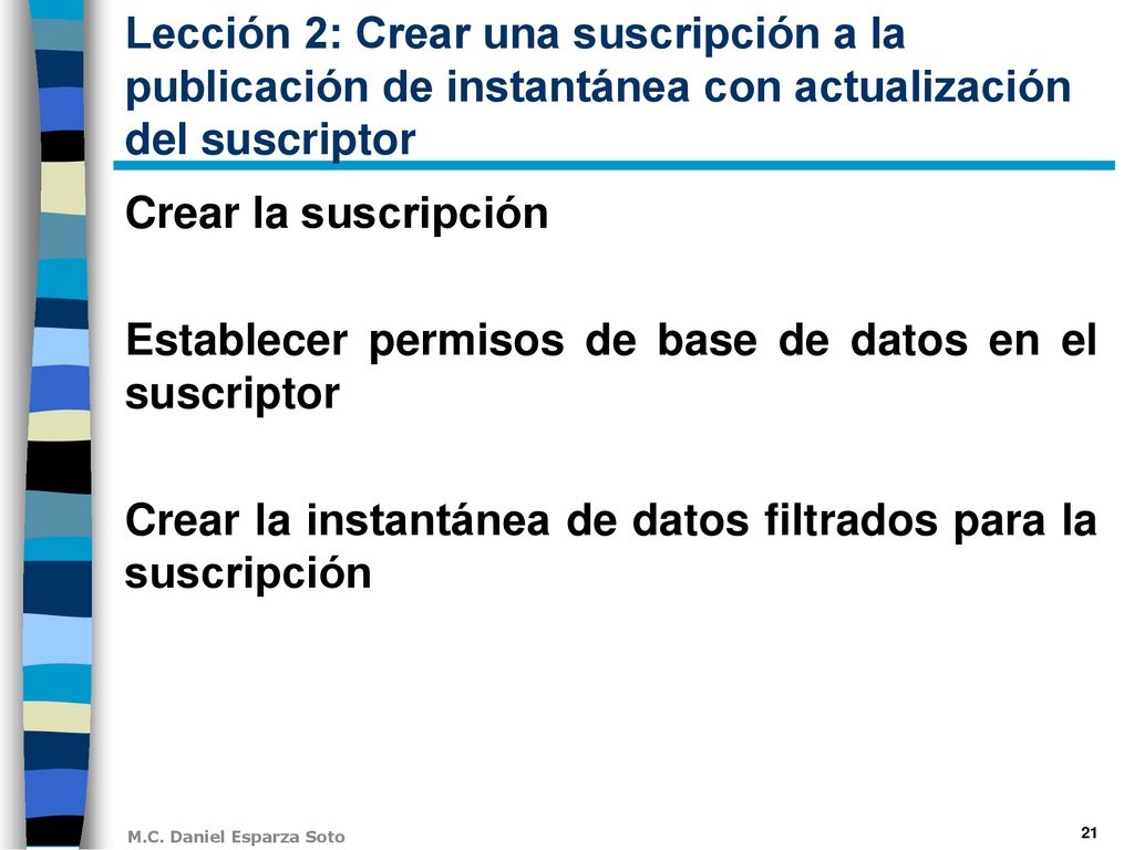 Lección 2: Crear una suscripción a la publicación de instantánea con actualización del suscriptor