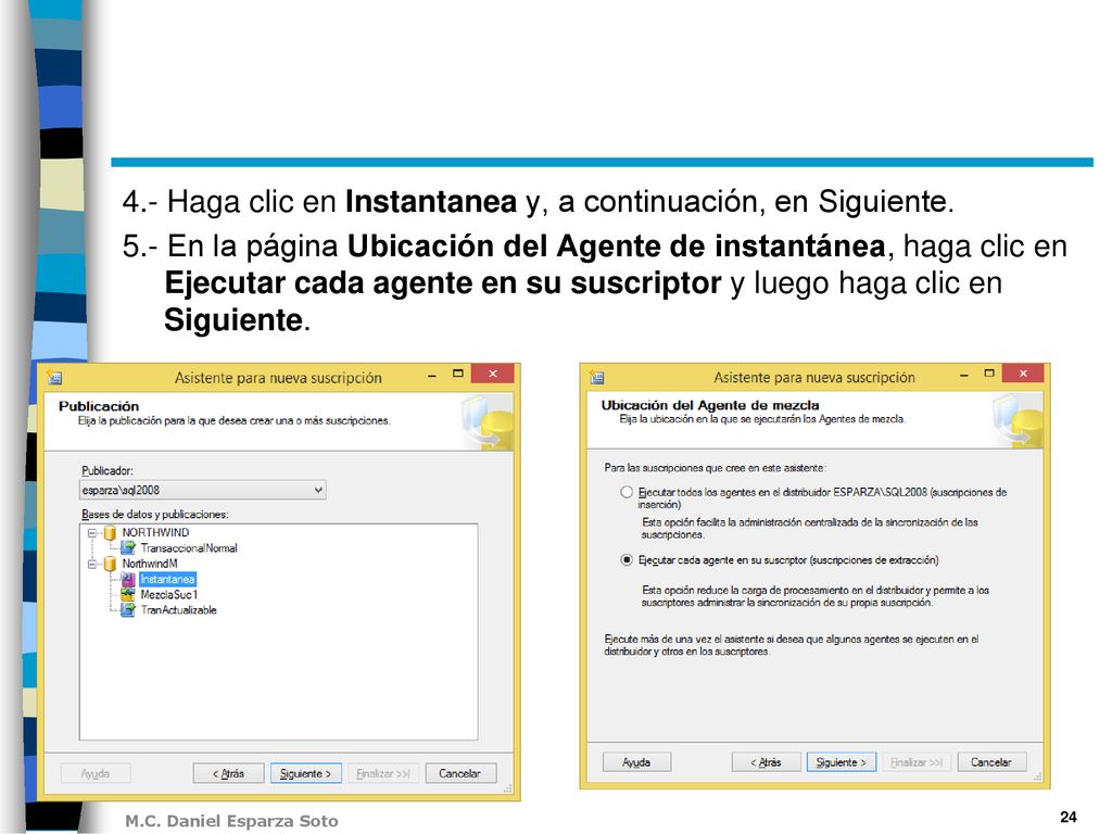 4. - Haga clic en Instantanea y, a continuación, en Siguiente. 5