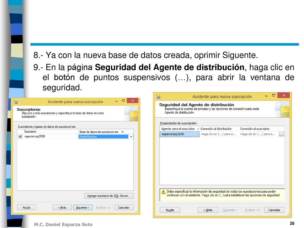 8. - Ya con la nueva base de datos creada, oprimir Siguente. 9