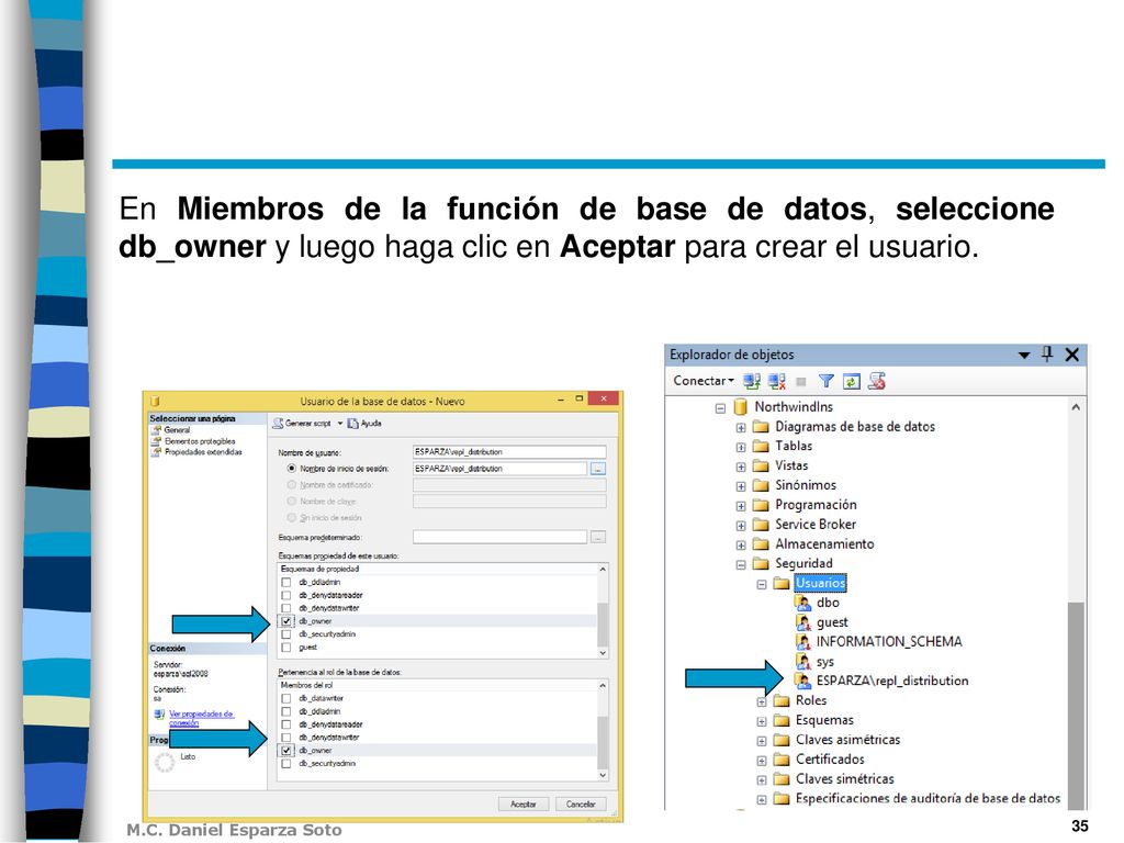 En Miembros de la función de base de datos, seleccione db_owner y luego haga clic en Aceptar para crear el usuario.