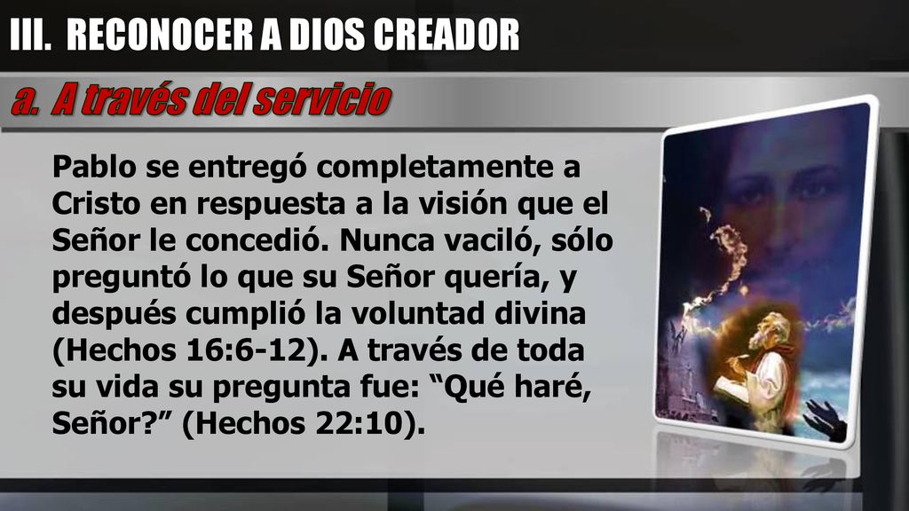 III. RECONOCER A DIOS CREADOR a. A través del servicio