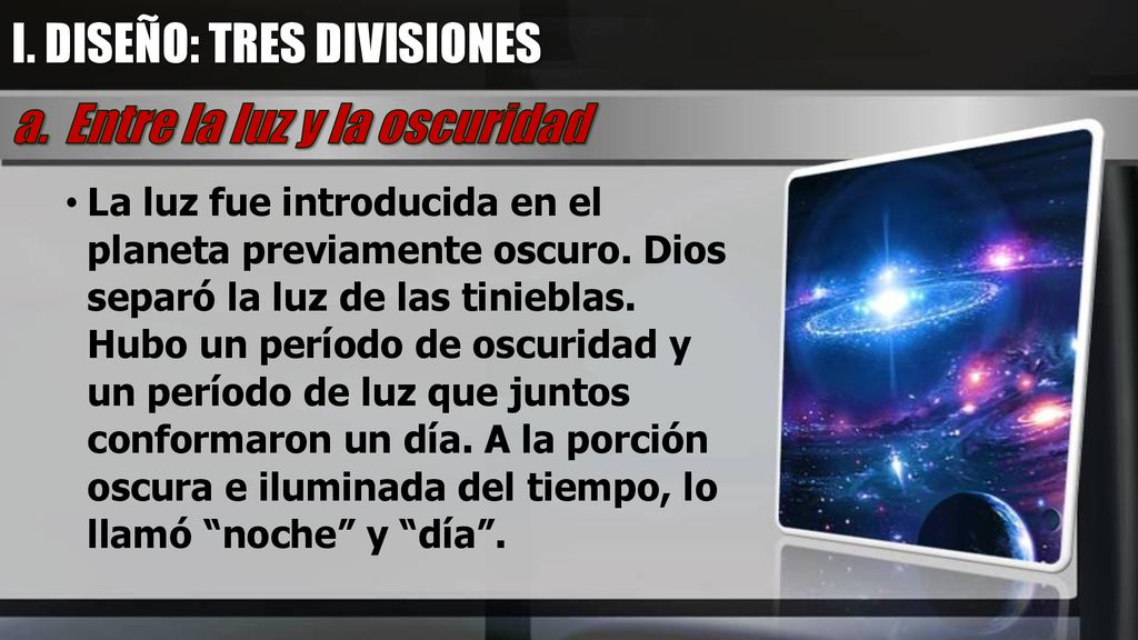 I. DISEÑO: TRES DIVISIONES a. Entre la luz y la oscuridad