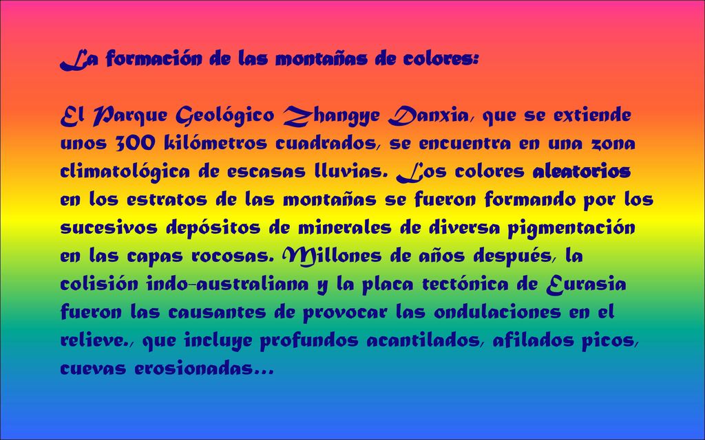 La formación de las montañas de colores: