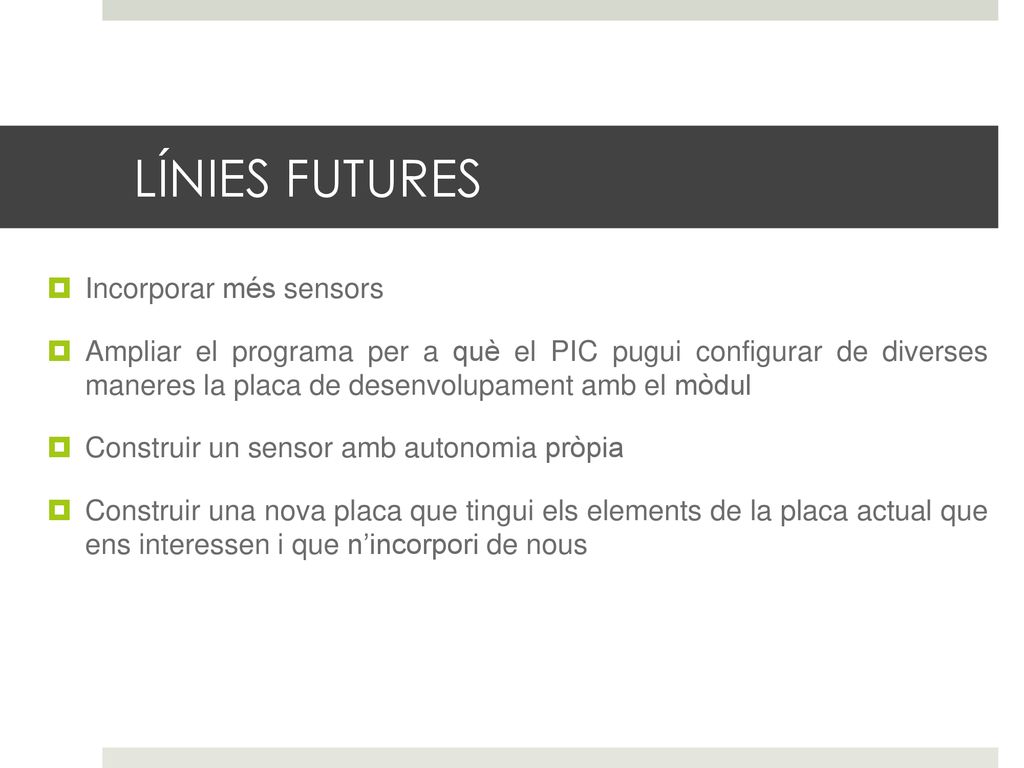 LÍNIES FUTURES Incorporar més sensors