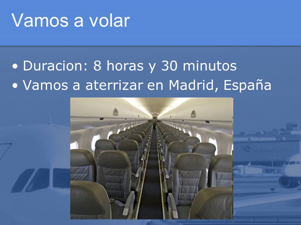 Vamos a volar Duracion: 8 horas y 30 minutos