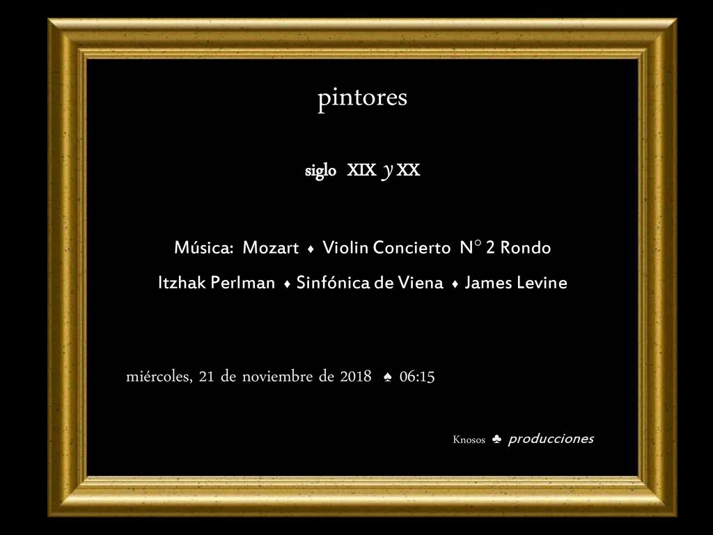 pintores siglo XIX y XX miércoles, 21 de noviembre de 2018 ♠ 06:15