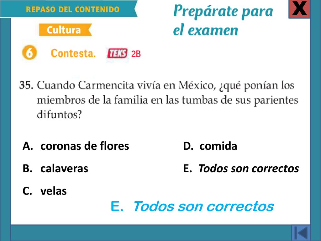 X E. Todos son correctos coronas de flores D. comida