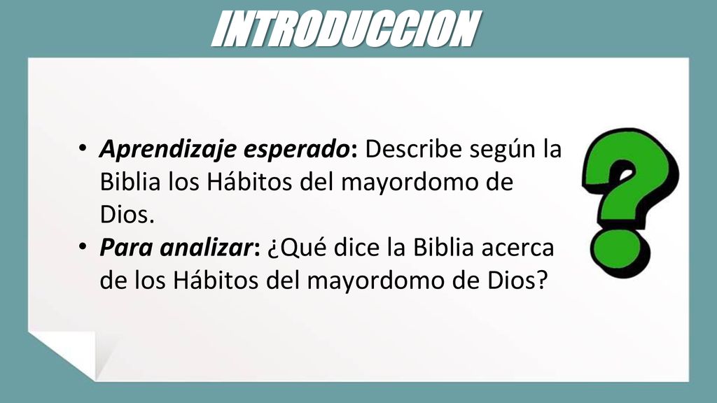 INTRODUCCION Aprendizaje esperado: Describe según la Biblia los Hábitos del mayordomo de Dios.