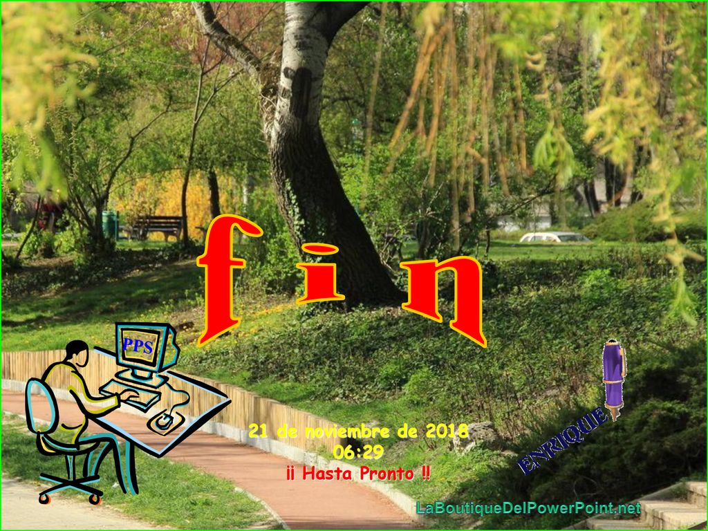 f i n PPS 21 de noviembre de :29 ¡¡ Hasta Pronto !!