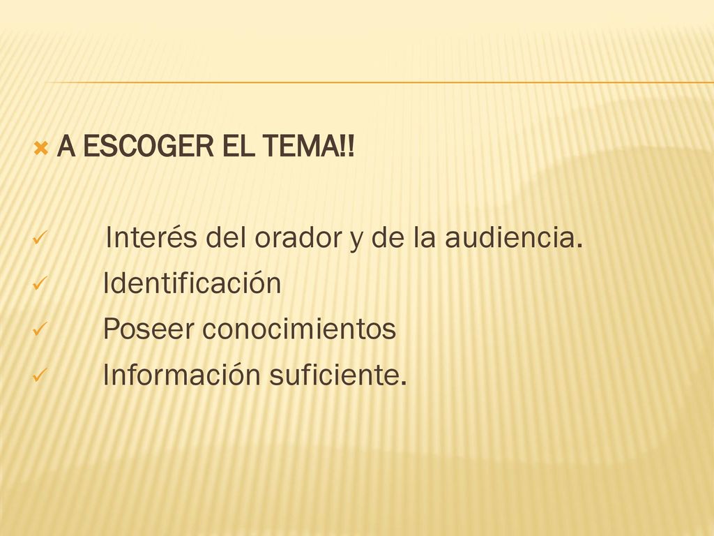 A ESCOGER EL TEMA!. Interés del orador y de la audiencia.
