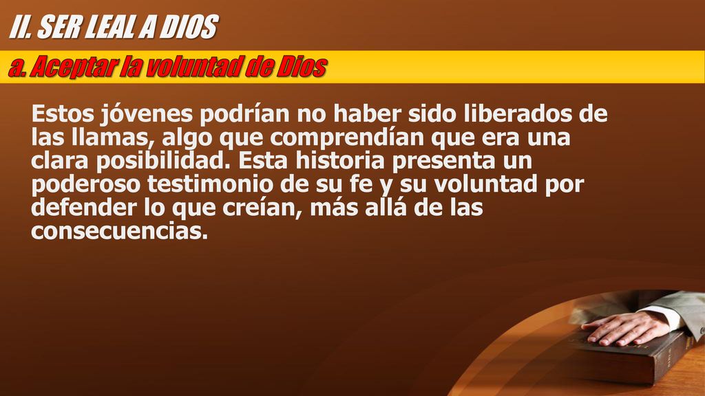 II. SER LEAL A DIOS a. Aceptar la voluntad de Dios