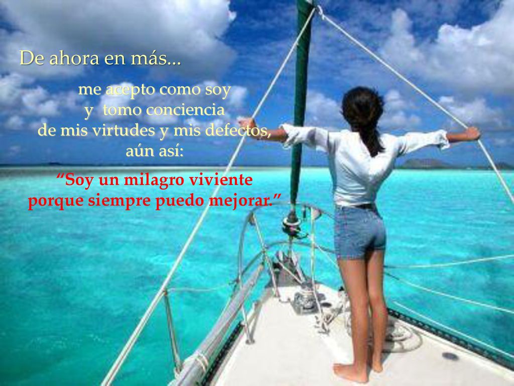Soy un milagro viviente porque siempre puedo mejorar.
