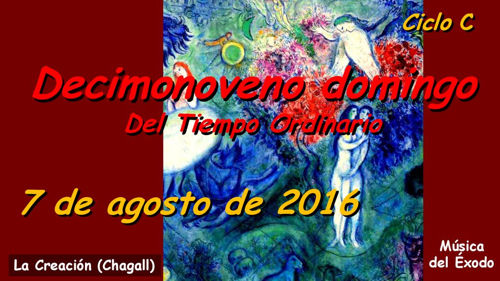Decimonoveno domingo 7 de agosto de 2016 Del Tiempo Ordinario Ciclo C