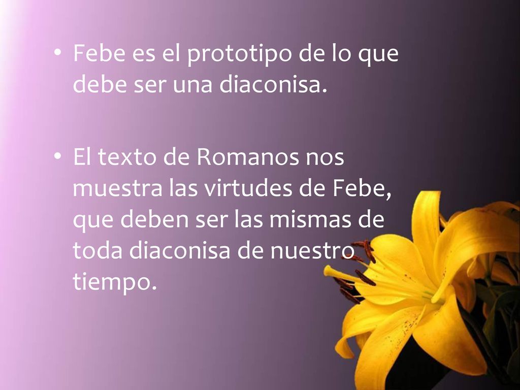 Febe es el prototipo de lo que debe ser una diaconisa.