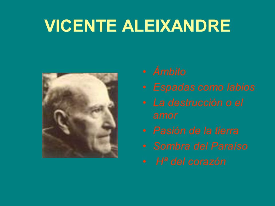 VICENTE ALEIXANDRE Ámbito Espadas como labios La destrucción o el amor