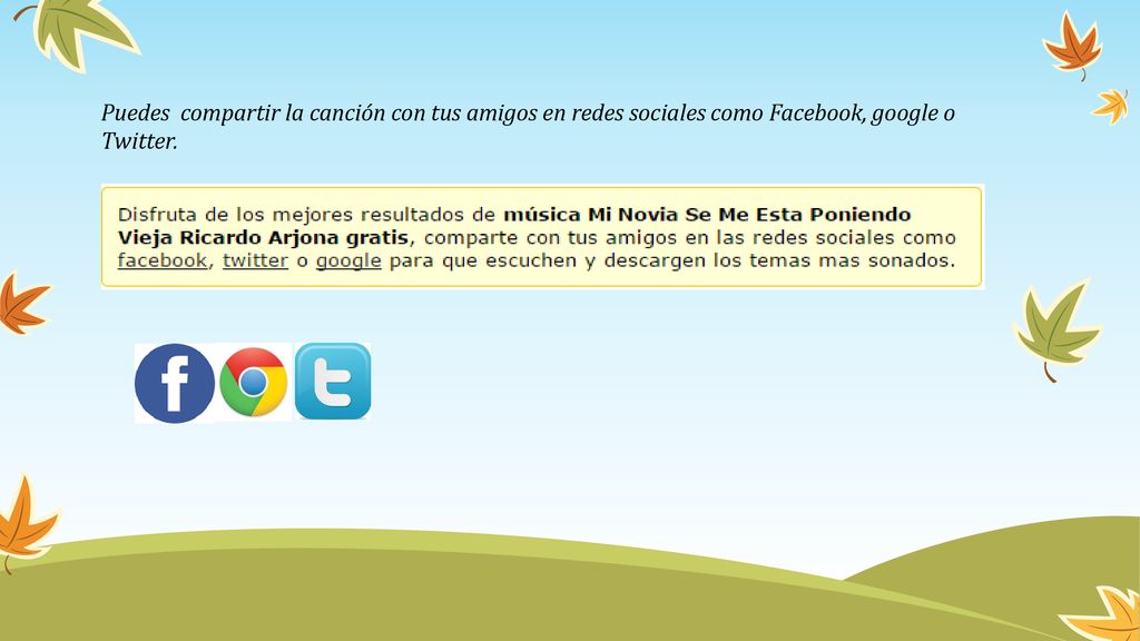 Puedes compartir la canción con tus amigos en redes sociales como Facebook, google o Twitter.