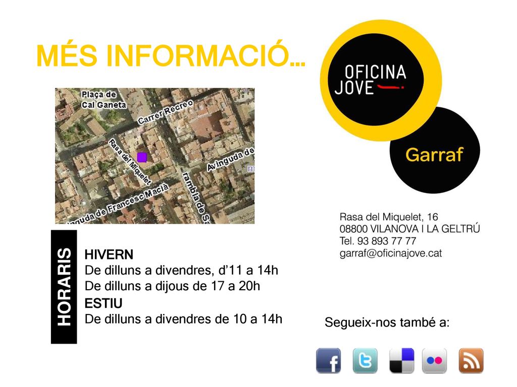 MÉS INFORMACIÓ… HORARIS HIVERN De dilluns a divendres, d’11 a 14h