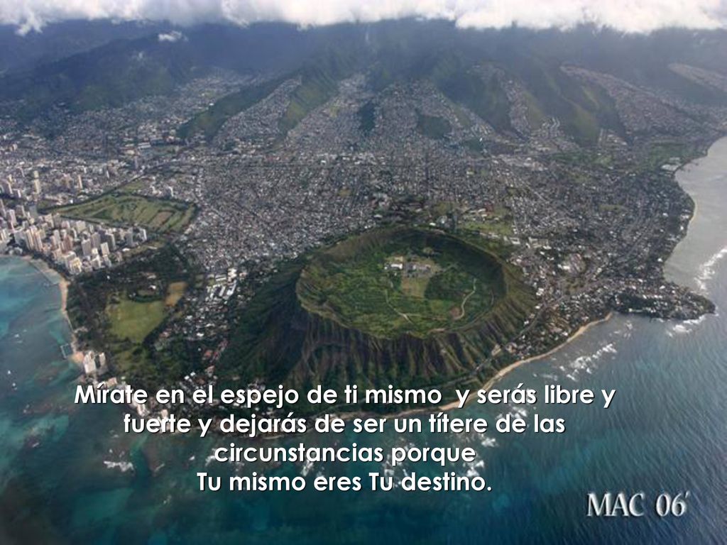 Mírate en el espejo de ti mismo y serás libre y fuerte y dejarás de ser un títere de las circunstancias porque Tu mismo eres Tu destino.
