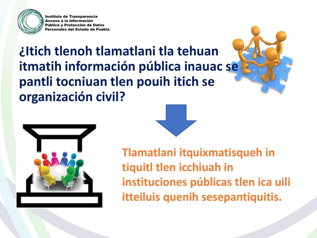 ¿Itich tlenoh tlamatlani tla tehuan itmatih información pública inauac se pantli tocniuan tlen pouih itich se organización civil
