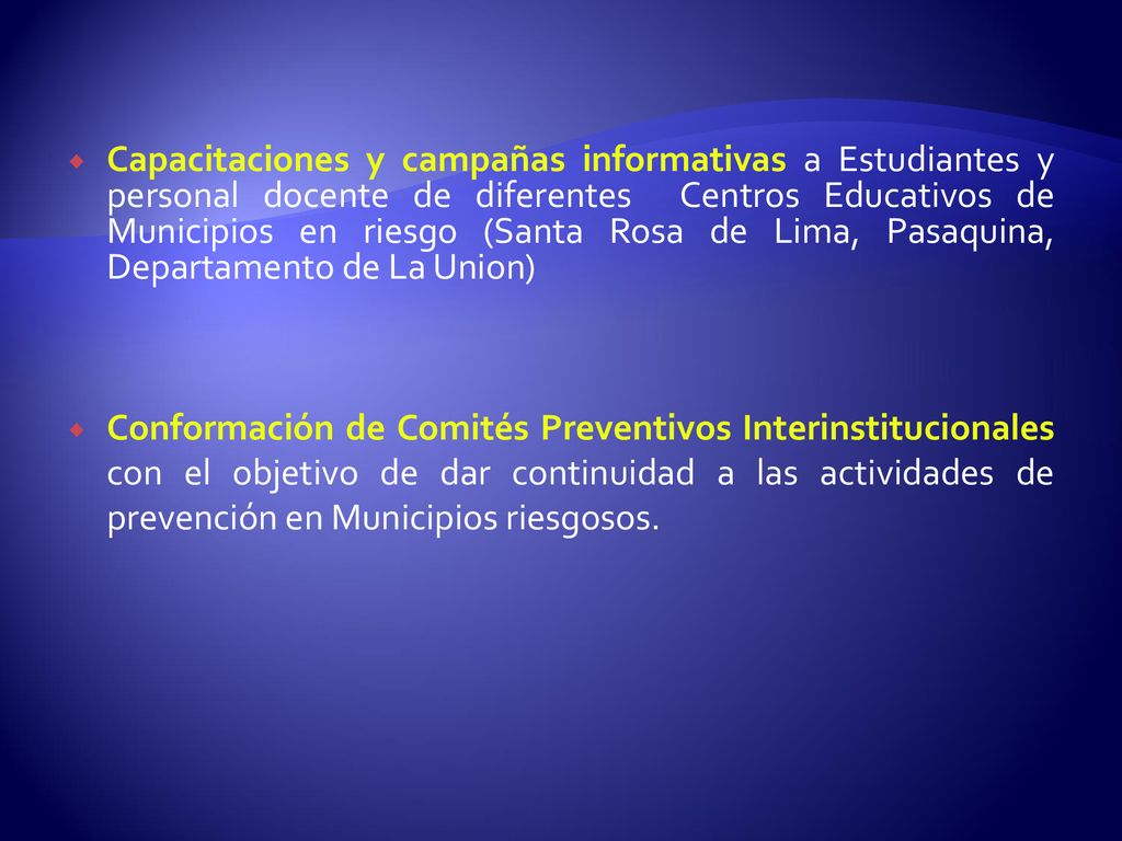 Capacitaciones y campañas informativas a Estudiantes y personal docente de diferentes Centros Educativos de Municipios en riesgo (Santa Rosa de Lima, Pasaquina, Departamento de La Union)
