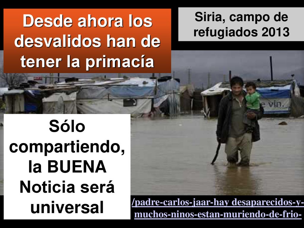 Desde ahora los desvalidos han de tener la primacía