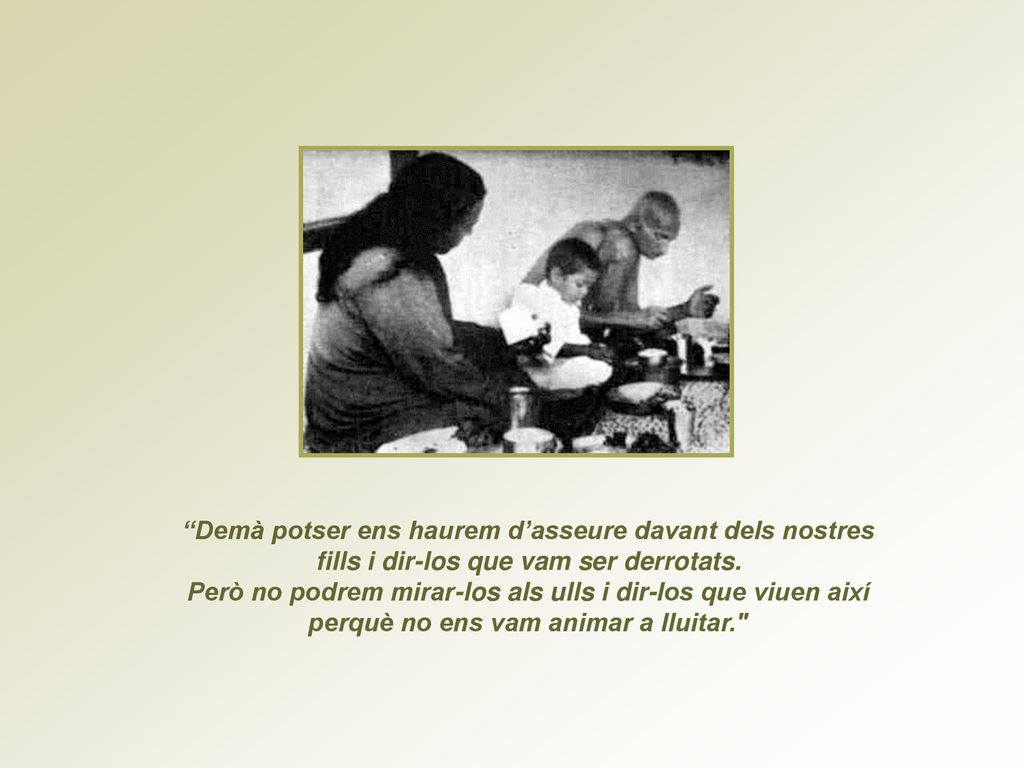 Demà potser ens haurem d’asseure davant dels nostres fills i dir-los que vam ser derrotats.