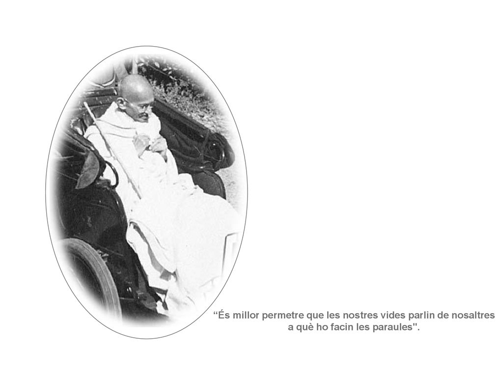 És millor permetre que les nostres vides parlin de nosaltres a què ho facin les paraules .