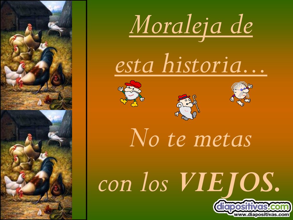 Moraleja de esta historia... No te metas con los VIEJOS.