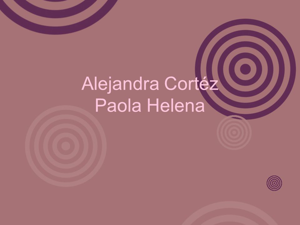 Alejandra Cortéz Paola Helena