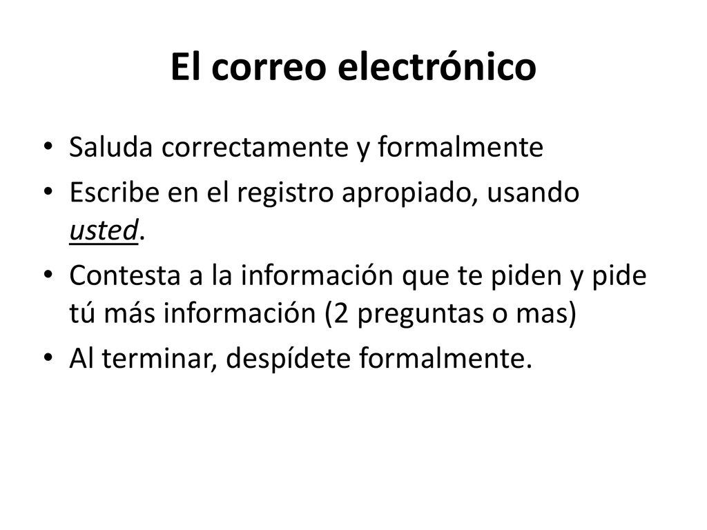 El correo electrónico Saluda correctamente y formalmente
