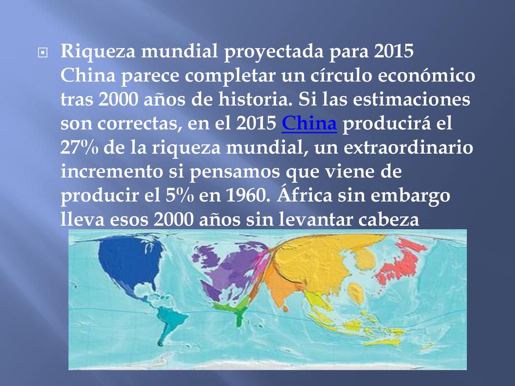 Riqueza mundial proyectada para 2015 China parece completar un círculo económico tras 2000 años de historia.