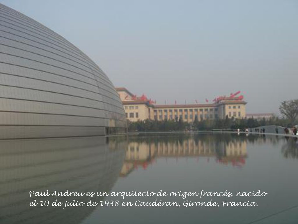 Paul Andreu es un arquitecto de origen francés, nacido el 10 de julio de 1938 en Caudéran, Gironde, Francia.