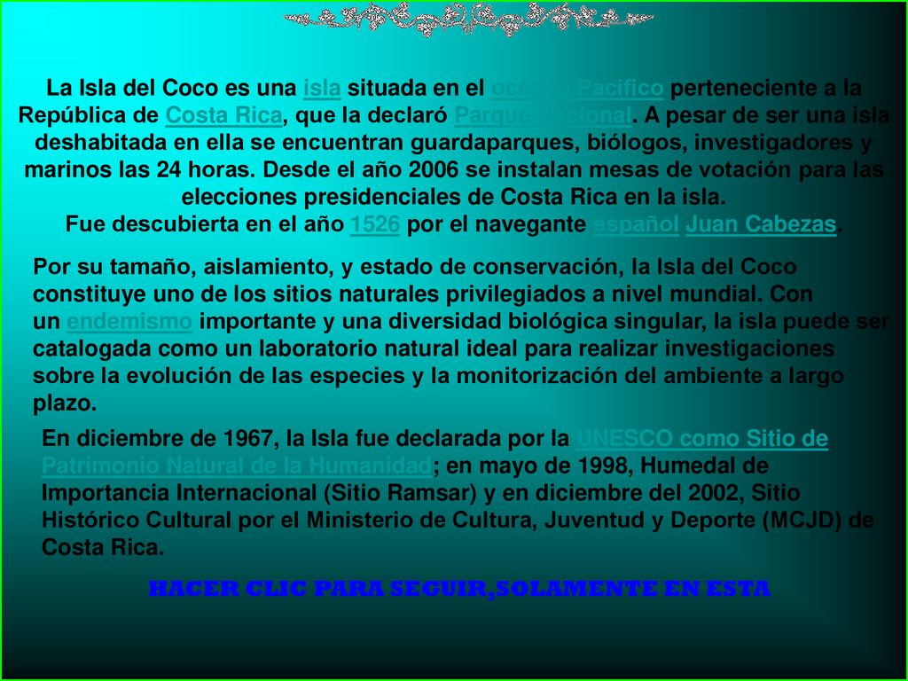 Fue descubierta en el año 1526 por el navegante español Juan Cabezas.