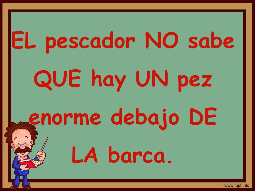 EL pescador NO sabe QUE hay UN pez enorme debajo DE LA barca.
