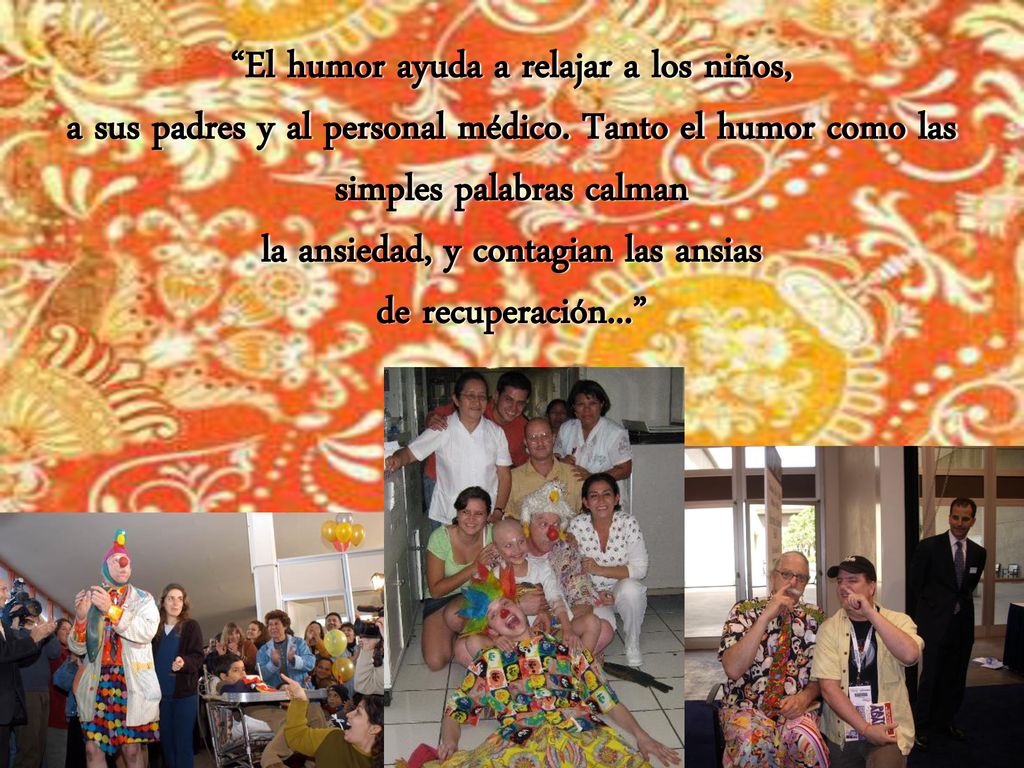 El humor ayuda a relajar a los niños, a sus padres y al personal médico.